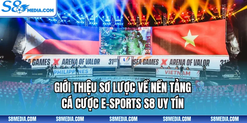 Giới thiệu sơ lược về nền tảng cá cược E-Sports S8 uy tín